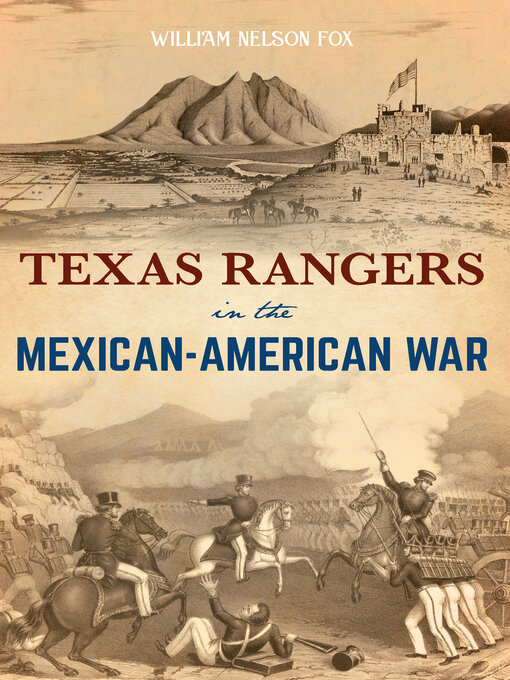 Title details for Texas Rangers in the Mexican-American War by William Nelson Fox - Available